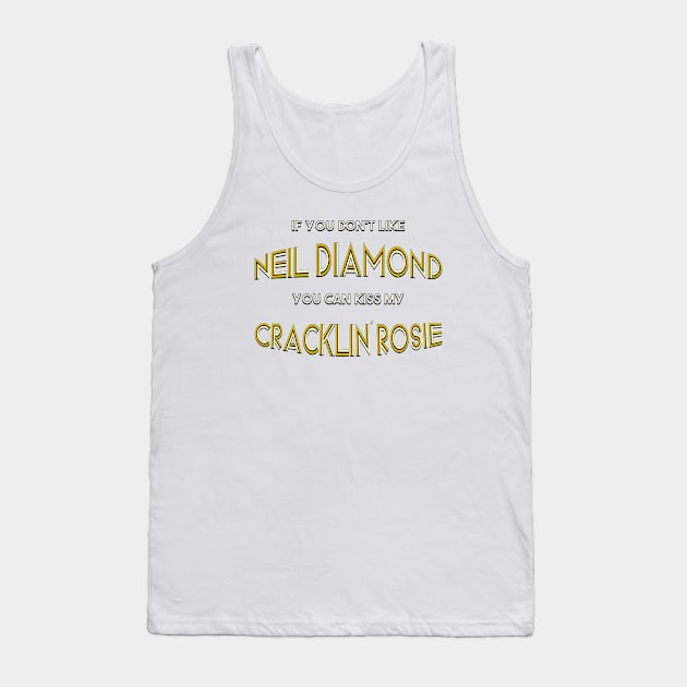 If You Don't Like Neil Diamond... Tank Top by Malarkey